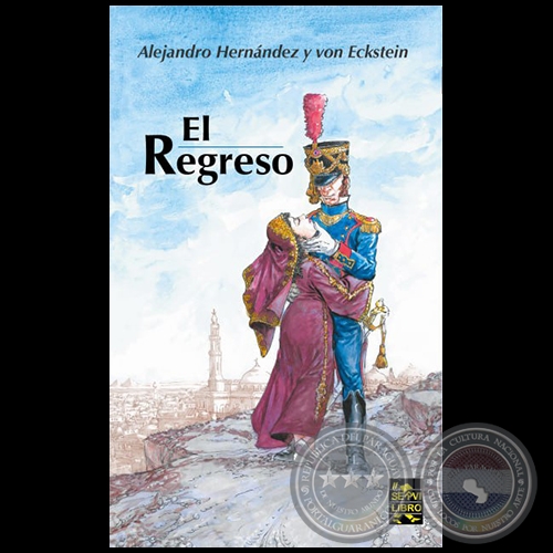 EL REGRESO - Autor: ALEJANDRO HERNÁNDEZ Y VON ECKSTEIN - Año 2023